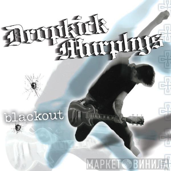 Dropkick Murphys  - Blackout