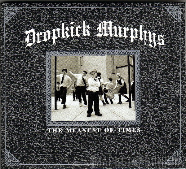 Dropkick Murphys - The Meanest Of Times