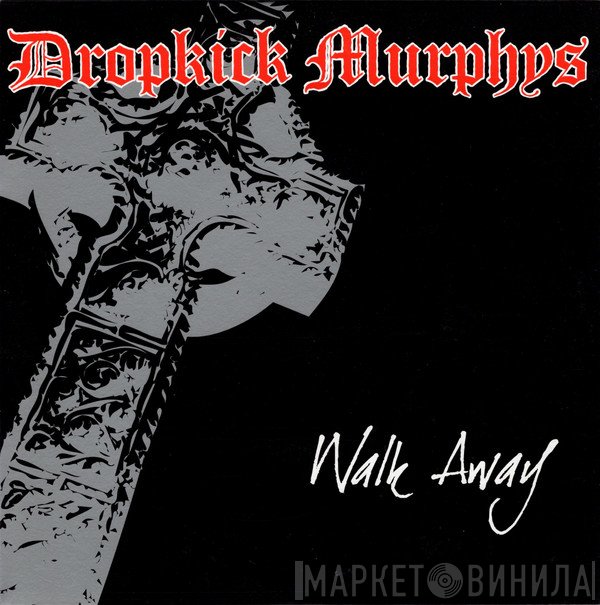 Dropkick Murphys - Walk Away