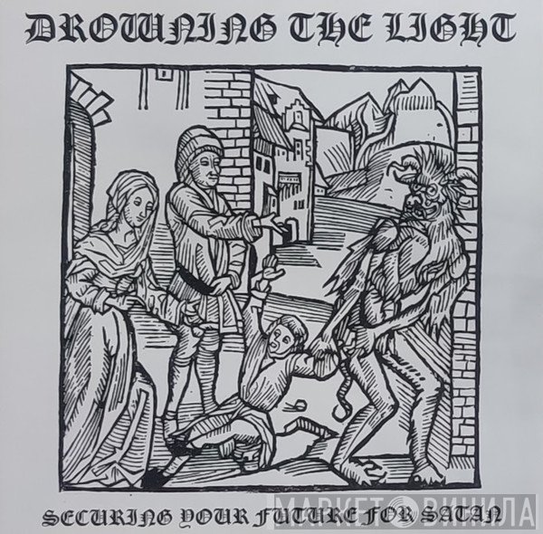 Drowning The Light - Securing Your Future For Satan