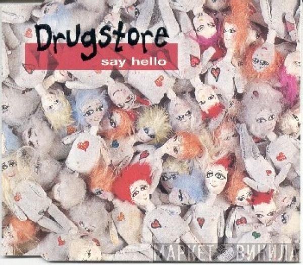 Drugstore - Say Hello
