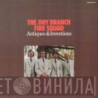 Dry Branch Fire Squad - Antiques And Inventions