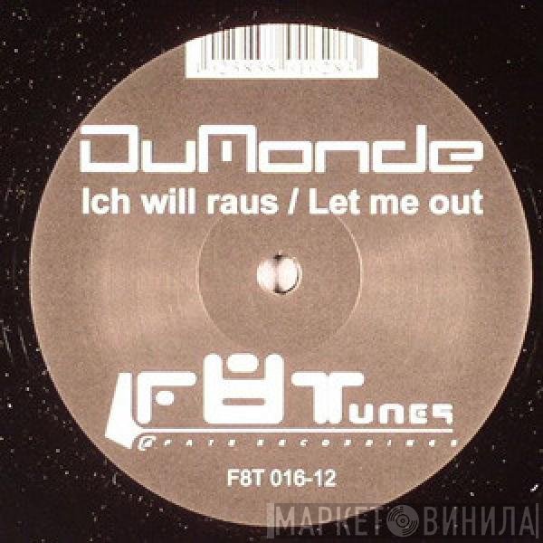 DuMonde  - Ich Will Raus / Let Me Out