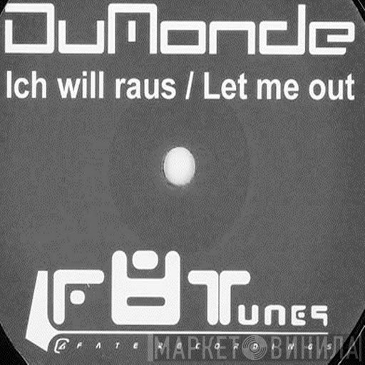 DuMonde  - Ich Will Raus / Let Me Out