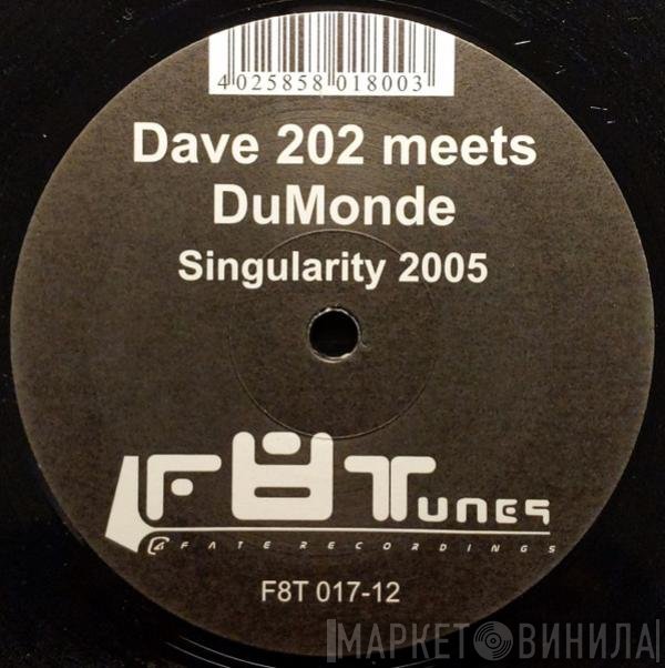 DuMonde, Dave 202 - Singularity 2005