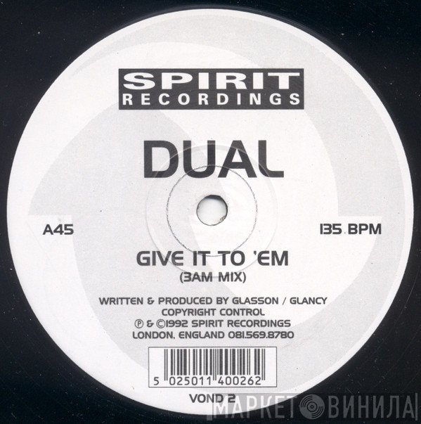 Dual - Give It To 'Em