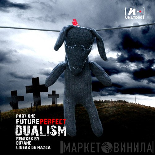Dualism   - Future Perfect Part One