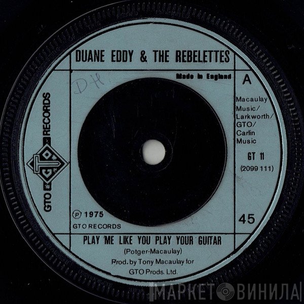 Duane Eddy, Duane Eddy & The Rebelettes - Play Me Like You Play Your Guitar / Blue Montana Sky