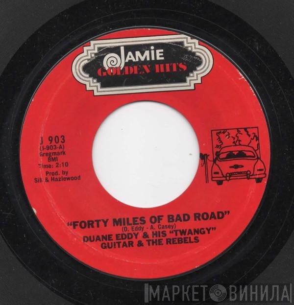 Duane Eddy And The Rebels - Forty Miles Of Bad Road