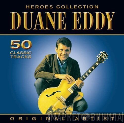 Duane Eddy - Heroes Collection Duane Eddy - 50 Classic Tracks