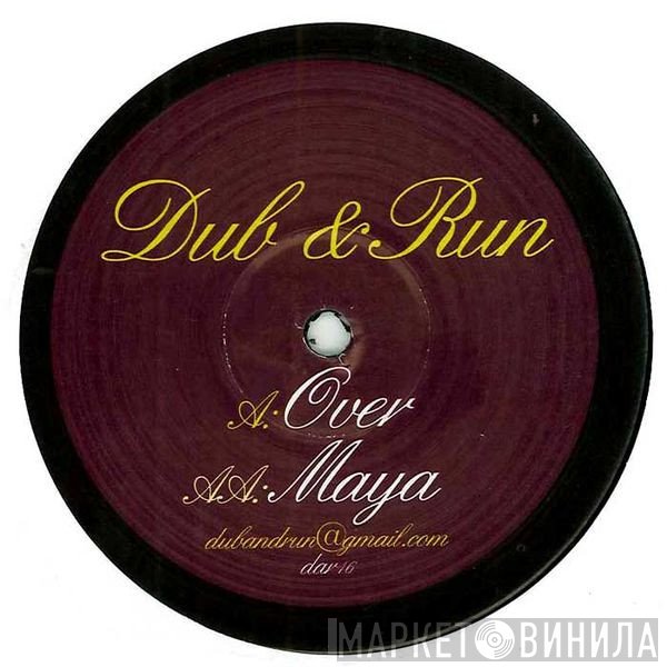 Dub & Run - Over / Maya