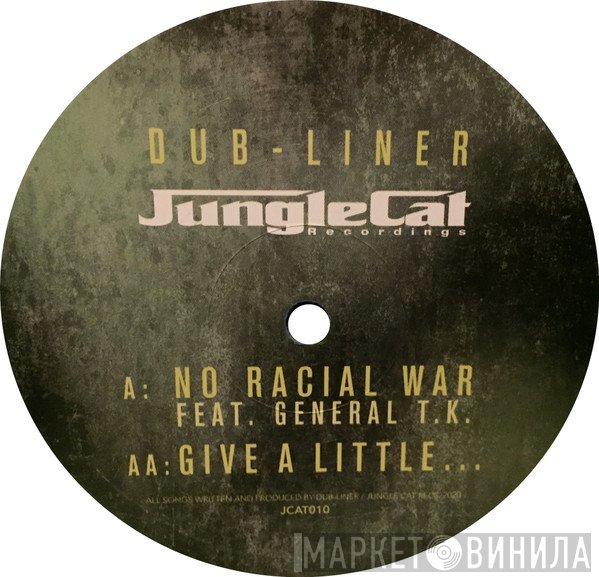 Dub Liner - No Racial War / Give A Little...