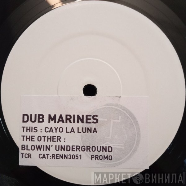 Dub Marines - Cayo La Luna / Blowin' Underground