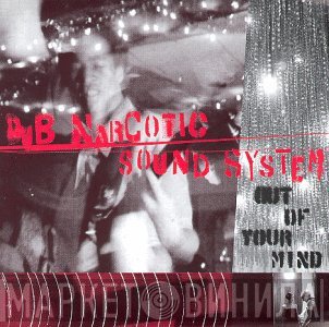 Dub Narcotic Sound System - Out Of Your Mind
