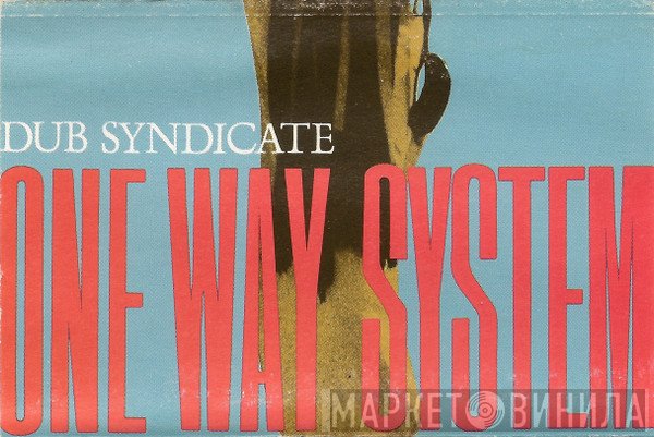 Dub Syndicate  - One Way System