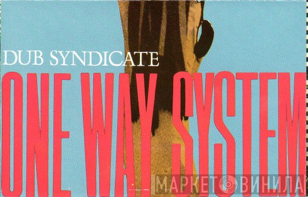 Dub Syndicate  - One Way System