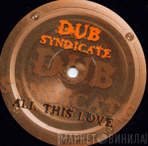 Dub Syndicate Productions - All This Love