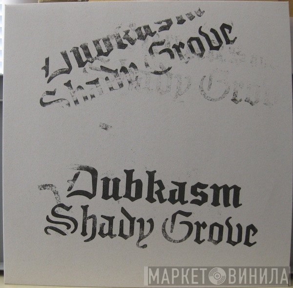Dubkasm - Shady Grove