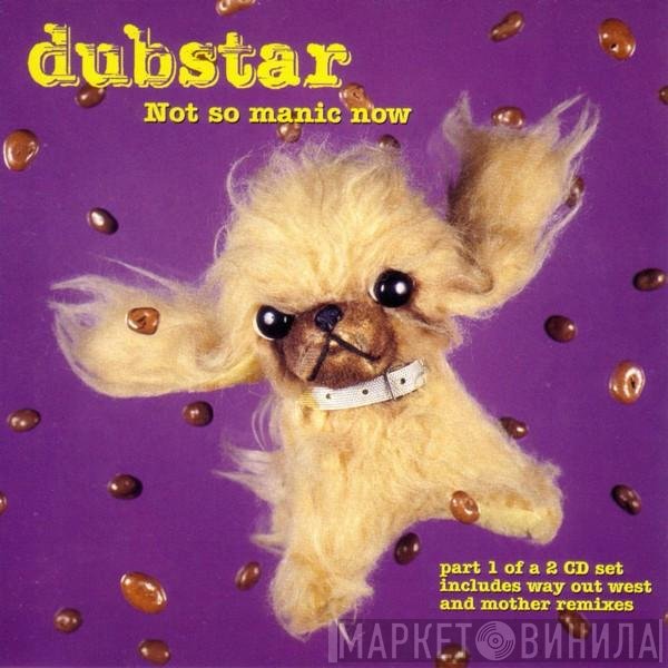 Dubstar   - Not So Manic Now