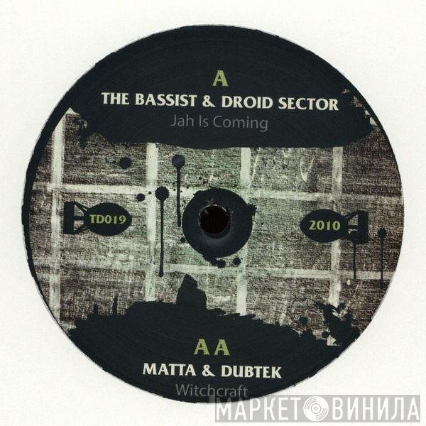 Dubtek, Droid Sector , The Bassist, Matta  - Jah Is Coming / Witchcraft