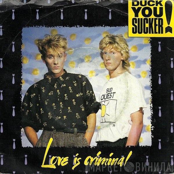 Duck You Sucker - Love Is Criminal