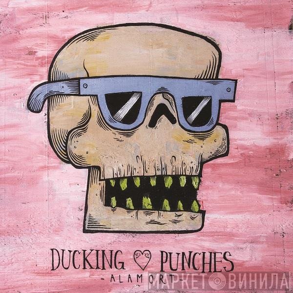 Ducking Punches - Alamort