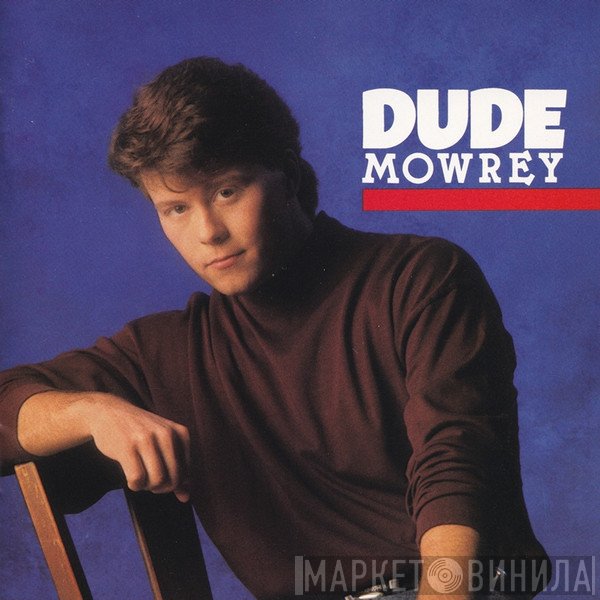 Dude Mowrey - Dude Mowrey