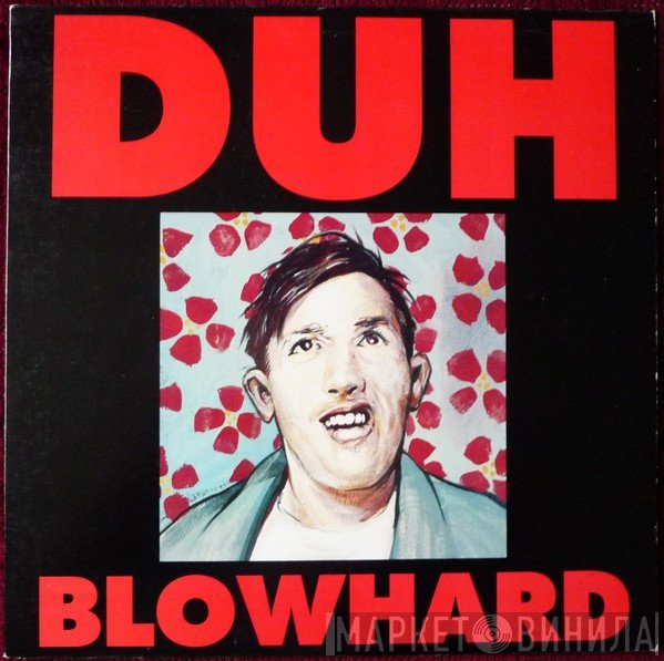 Duh - Blowhard