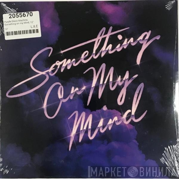 Duke Dumont, Purple Disco Machine, Nothing But Thieves - Something On My Mind