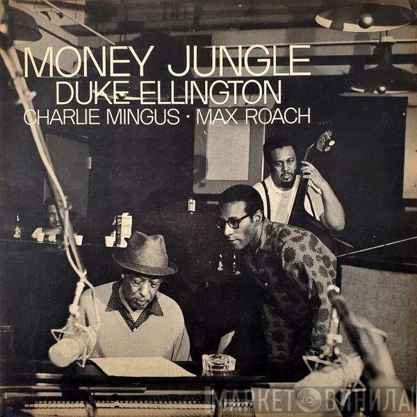 Duke Ellington • Charles Mingus • Max Roach  - Money Jungle