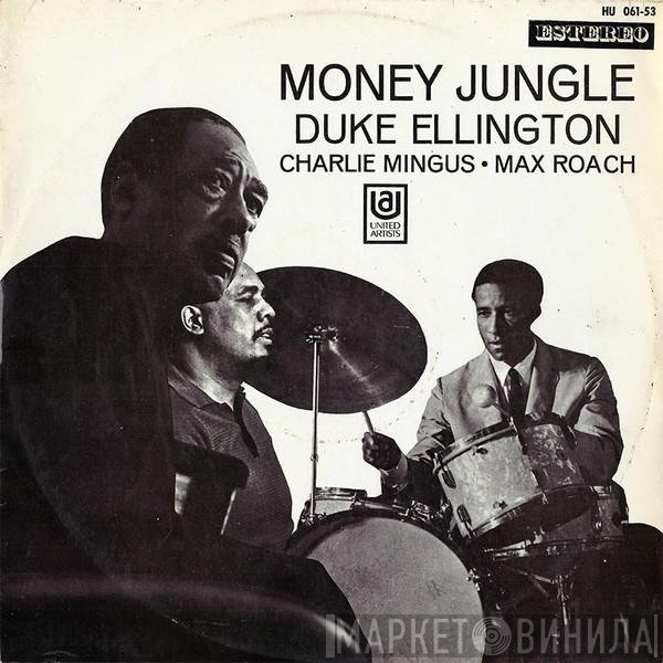 Duke Ellington • Charles Mingus • Max Roach  - Money Jungle