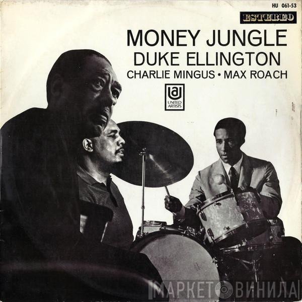 Duke Ellington • Charles Mingus • Max Roach  - Money Jungle