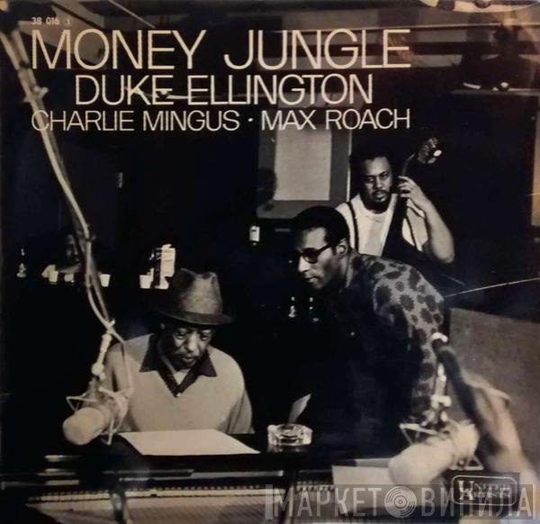 Duke Ellington • Charles Mingus • Max Roach  - Money Jungle