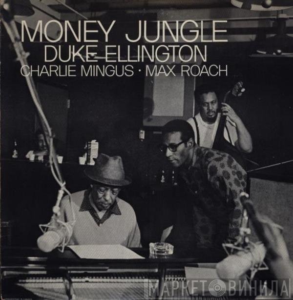 Duke Ellington • Charles Mingus • Max Roach  - Money Jungle