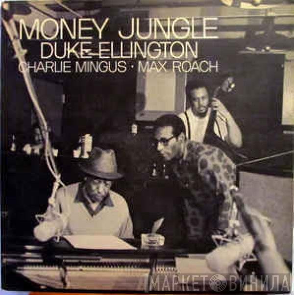 Duke Ellington • Charles Mingus • Max Roach  - Money Jungle