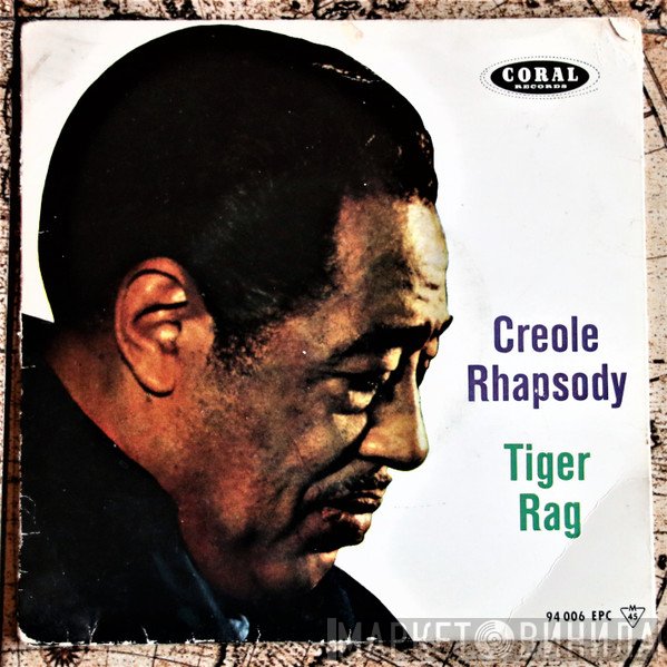 Duke Ellington And His Orchestra  - Creole Rhapsody  /  Tiger Rag