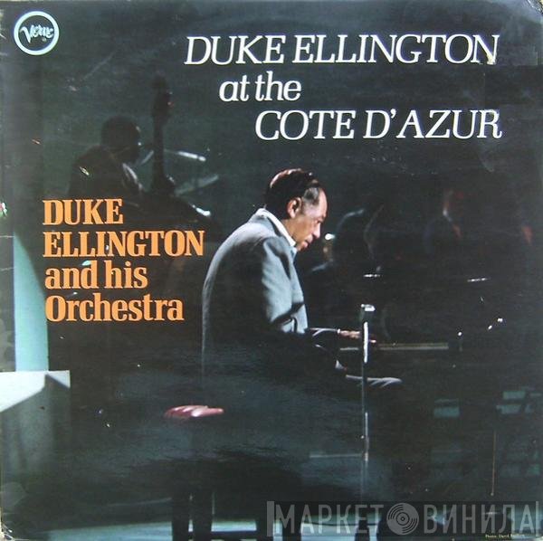 Duke Ellington And His Orchestra - Duke Ellington At The Côte d'Azur