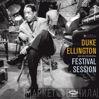 Duke Ellington And His Orchestra  - Festival Session