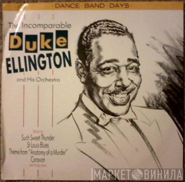 Duke Ellington And His Orchestra  - The Incomparable Duke Ellington