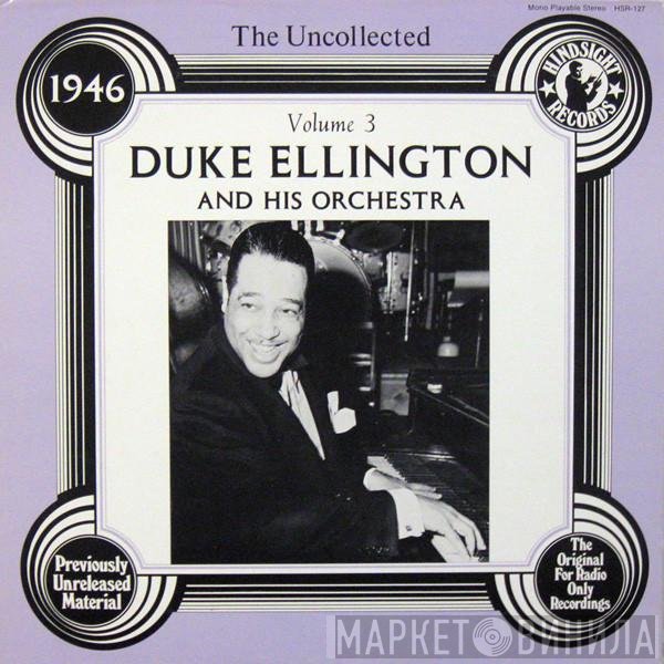 Duke Ellington And His Orchestra - The Uncollected Duke Ellington And His Orchestra Volume 3: 1946