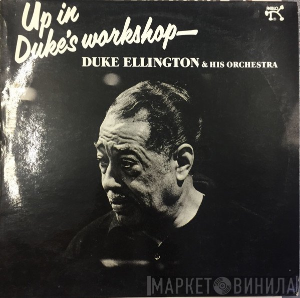 Duke Ellington And His Orchestra - Up In Duke's Workshop