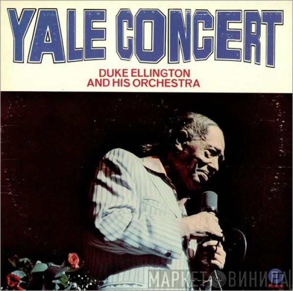 Duke Ellington And His Orchestra  - Yale Concert