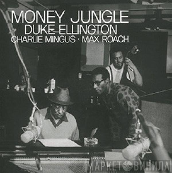 Duke Ellington, Charles Mingus, Max Roach  - Money Jungle