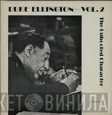 Duke Ellington - Duke Ellington - Vol. 2 The Unbooted Character