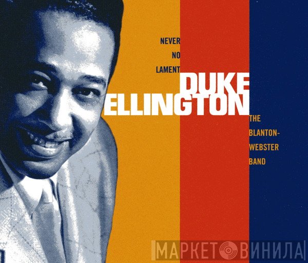Duke Ellington - Never No Lament: The Blanton-Webster Band, 1940-1942