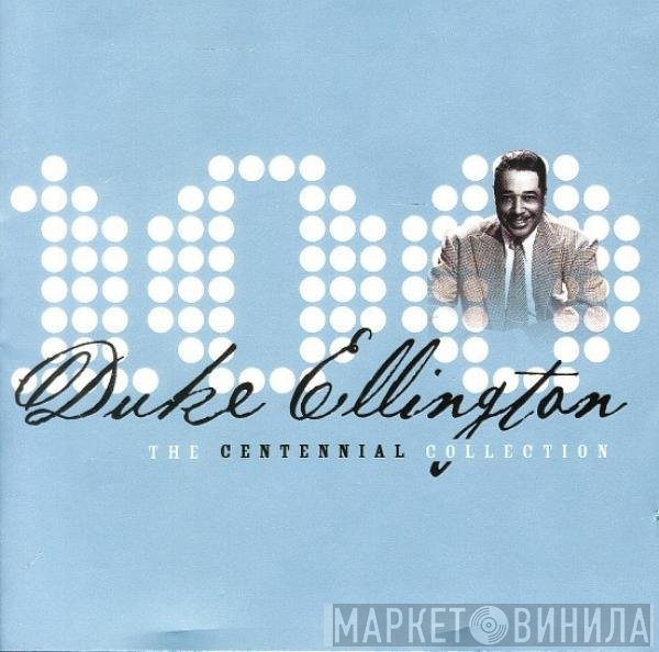 Duke Ellington  - The Centennial Collection