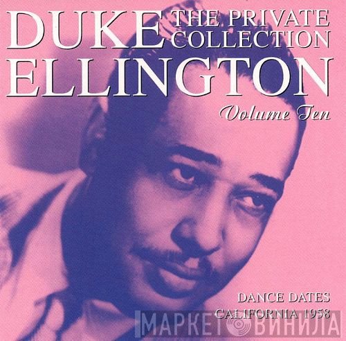 Duke Ellington - The Private Collection Volume Ten (Dance Dates California 1958)
