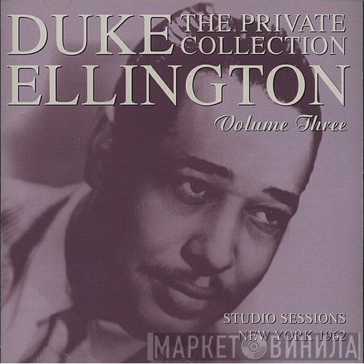 Duke Ellington - The Private Collection Volume Three, Studio Sessions, New York 1962