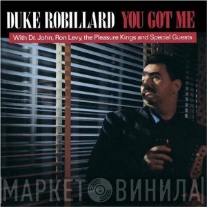 Duke Robillard With Dr. John, Ron Levy, The Pleasure Kings  - You Got Me