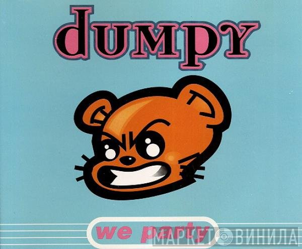 Dumpy  - We Party